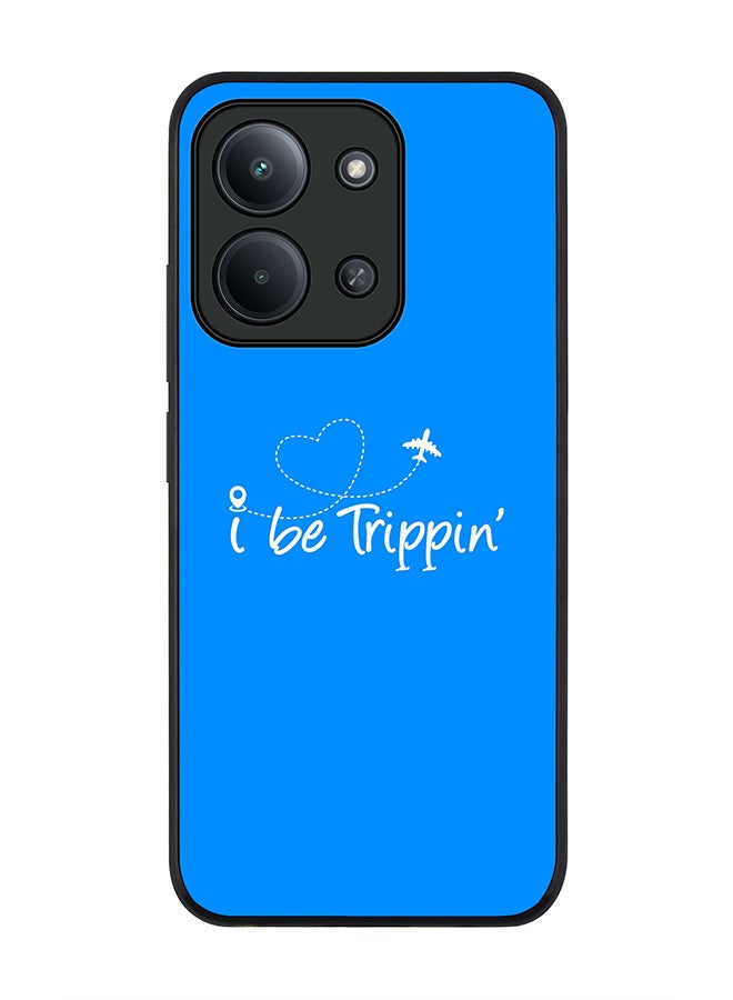 For Xiaomi Redmi 15C 4G Case,Slim fit Camera Protection, Shockproof Thin Phone cover  - I be trippin'